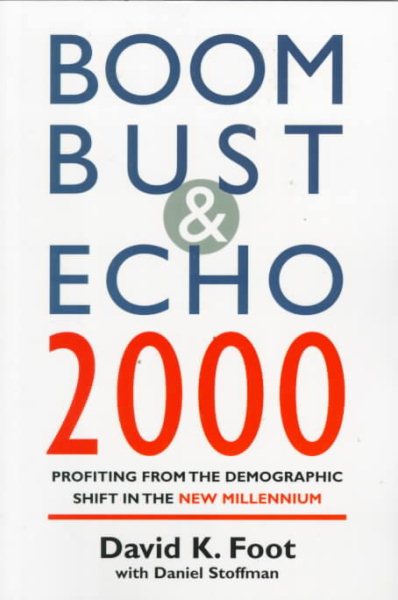 Boom Bust & Echo 2000: Profiting from the Demographic Shift in the New Millennium cover