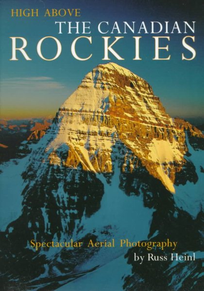 High Above the Canadian Rockies: Spectacular Aerial Photography cover