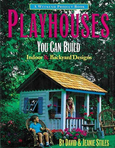 Playhouses You Can Build: Indoor and Backyard Designs (Weekend Project Book Series) cover