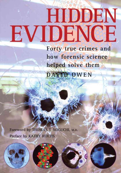 Hidden Evidence: Forty True Crimes and How Forensic Science Helped Solve Them cover