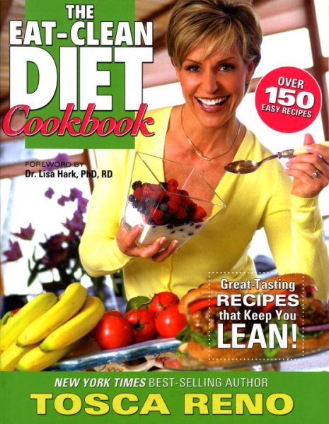 The Eat-Clean Diet Cookbook: Great-Tasting Recipes that Keep You Lean! (Eat Clean Diet Cookbooks) cover