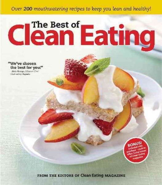 The Best of Clean Eating: Over 200 Mouthwatering Recipes to Keep You Lean and Healthy cover