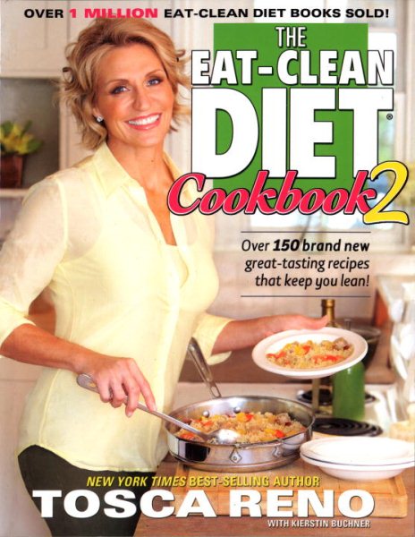 The Eat-Clean Diet Cookbook 2: Over 150 brand new great-tasting recipes that keep you lean! (Eat Clean Diet Cookbooks) cover