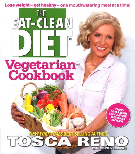 The Eat-Clean Diet Vegetarian Cookbook: Lose weight - get healthy - one mouthwatering meal at a time! cover