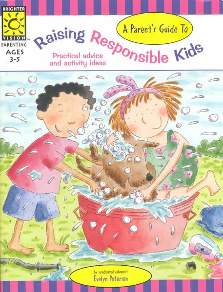A Parents Guide to Raising Responsible Kids (Raising Kids) cover