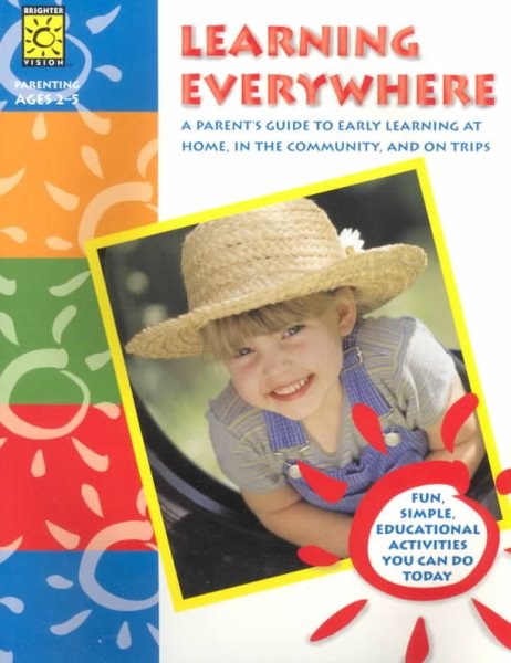 Learning Everywhere: A Parent's Guide to Early Learning at Home, in the Community, and on Trips cover
