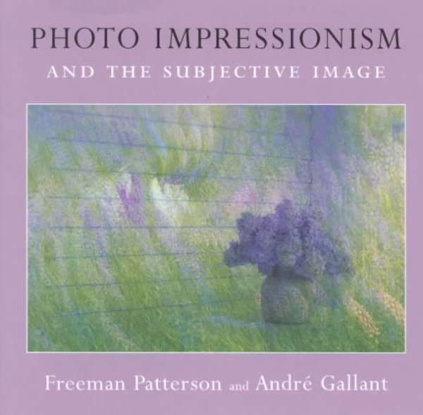 Photo Impressionism and the Subjective Image: An Imagination Workshop for Photographers cover