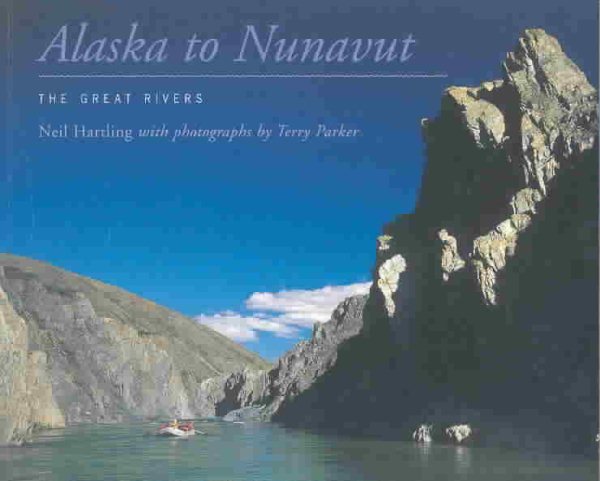 Alaska to Nunavut: The Great Rivers cover
