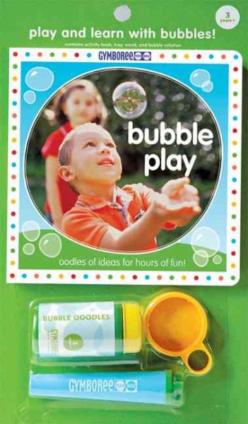 Gymboree Bubble Play: Play and Learn with Bubbles! (Gymboree Play & Music) cover