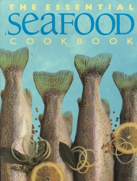 The Essential Seafood Cookbook (The Essential Series of Cookbook) cover
