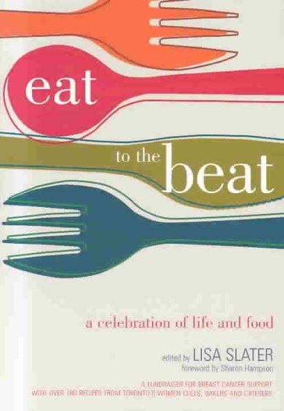 Eat to the Beat: A Celebration of Life and Food cover