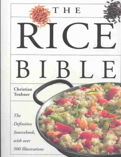 The Rice Bible: The Definitive Sourcebook with over 500 Illustrations cover