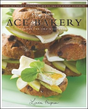 More from ACE Bakery: Recipes For and With Bread