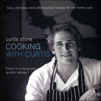 Cooking with Curtis: Easy, Everyday and Adventurous Recipes for the Home Cook cover