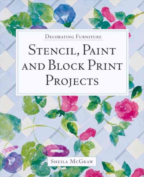 Decorating Furniture: Stencil, Paint and Block Print Projects