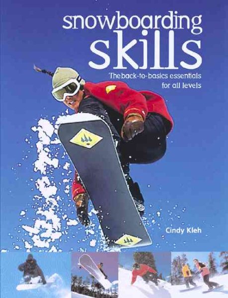 Snowboarding Skills: The Back-To-Basics Essentials for All Levels cover