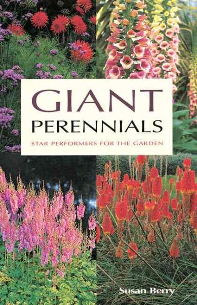 Giant Perennials: Star Performers for the Garden