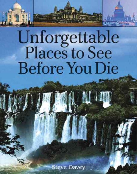 Unforgettable Places to See Before You Die cover