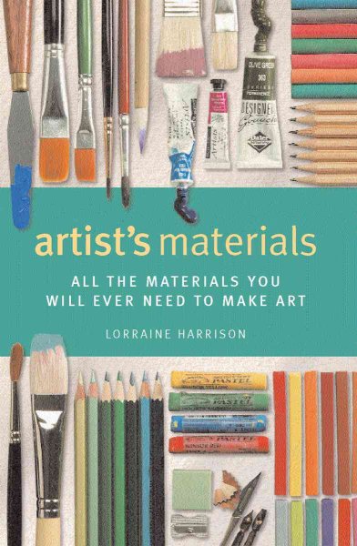 Artist's Materials: All the Materials You Will Ever Need to Make Art cover