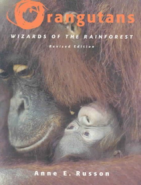 Orangutans: Wizards of the Rain Forest cover