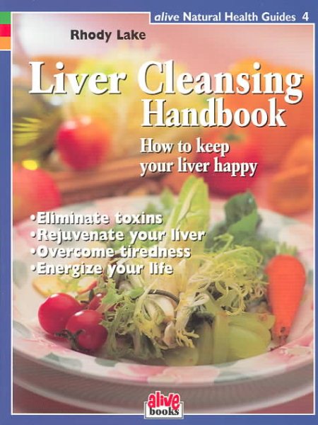 Liver Cleansing Handbook (Natural Health Guide) (Alive Natural Health Guides) cover