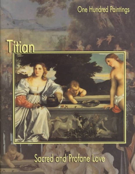 Titian: Sacred and Profane Love (One Hundred Paintings Series) cover