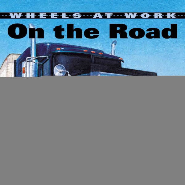 On the Road (Wheels at Work)
