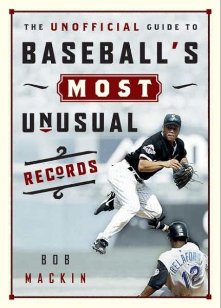 The Unofficial Guide to Baseball's Most Unusual Records cover