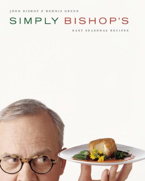 Simply Bishop's: Easy Seasonal Recipes cover
