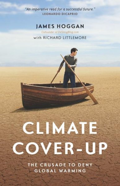 Climate Cover-Up: The Crusade to Deny Global Warming cover