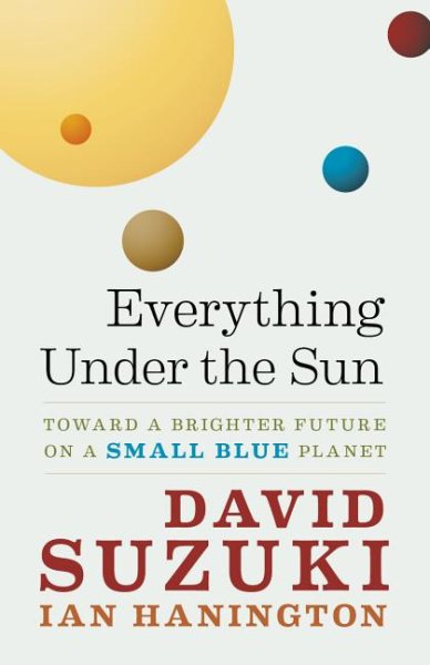 Everything Under the Sun: Toward a Brighter Future on a Small Blue Planet cover