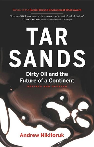 Tar Sands: Dirty Oil and the Future of a Continent, Revised and Updated Edition cover