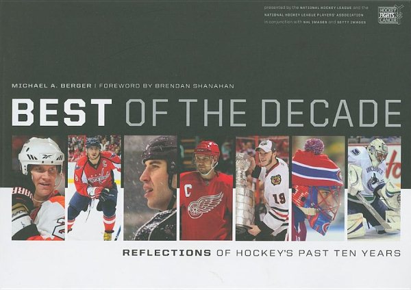 Best of the Decade: Reflections of Hockey's Past Ten Years (Reflections: The NHL Hockey Year in Photographs)