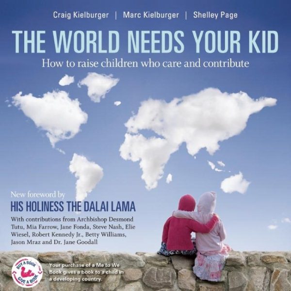 The World Needs Your Kid: Raising Children Who Care and Contribute cover