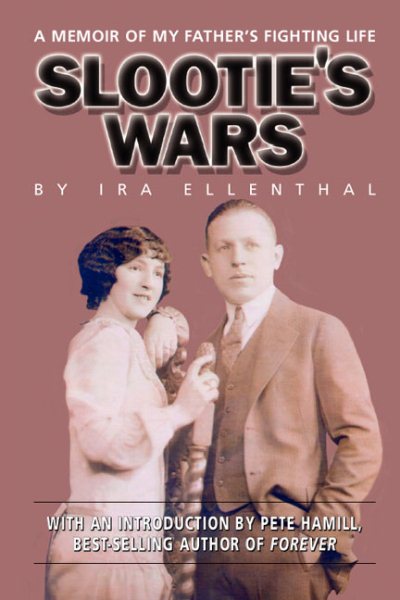 Slootie's Wars: A Memoir of My Father's Fighting Life cover