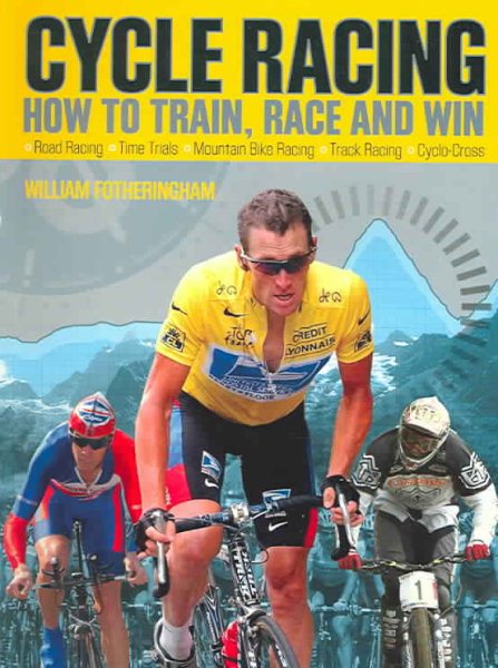 Cycle Racing: How to Train, Race and Win cover