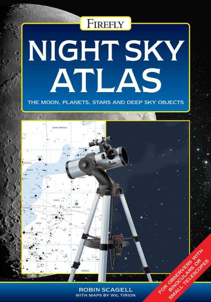 Night Sky Atlas: The Moon, Planets, Stars and Deep Sky Objects cover