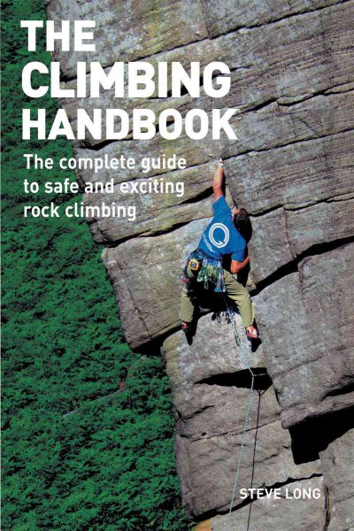 The Climbing Handbook: The Complete Guide to Safe and Exciting Rock Climbing cover