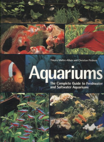 Aquariums: The Complete Guide to Freshwater and Saltwater Aquariums cover