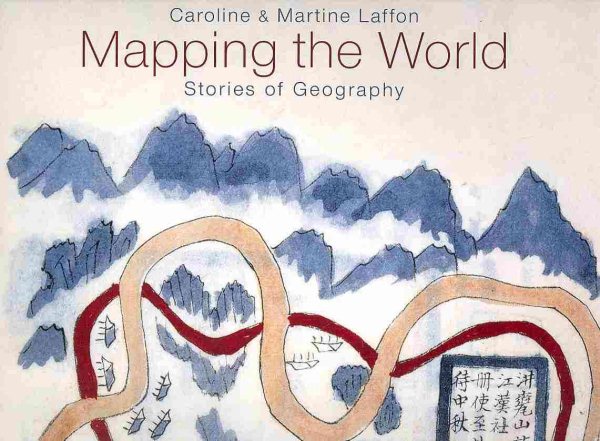 Mapping the World: Stories of Geography cover