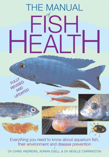 Manual of Fish Health: Everything You Need to Know About Aquarium Fish, Their Environment and Disease Prevention cover