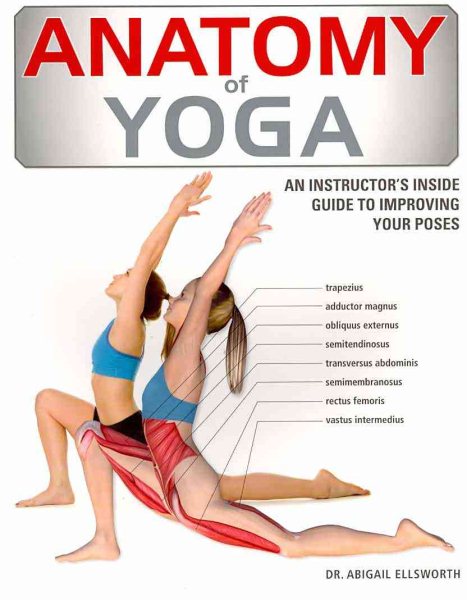Anatomy of Yoga: An Instructor's Inside Guide to Improving Your Poses cover