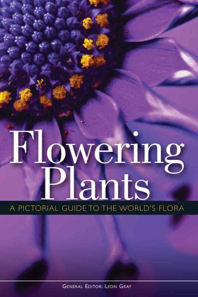 Flowering Plants: A Pictorial Guide to the World's Flora cover