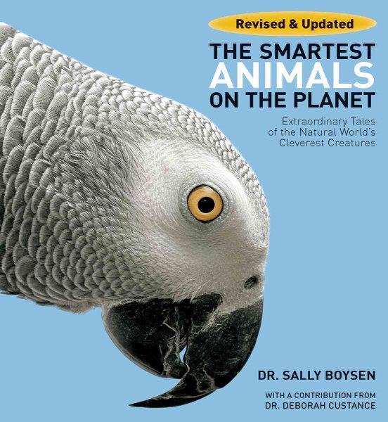 The Smartest Animals on the Planet: Extraordinary Tales of the Natural World's Cleverest Creatures cover
