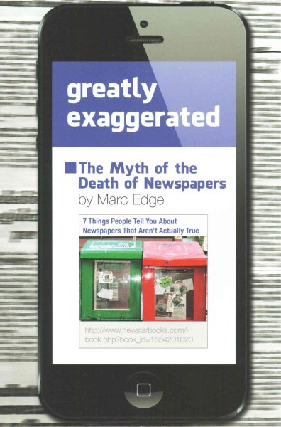 Greatly Exaggerated: The Myth of the Death of Newspapers cover