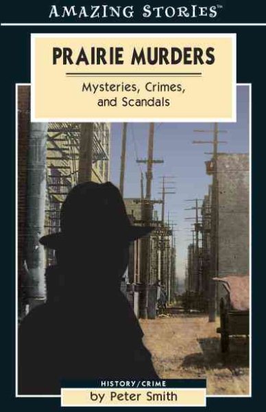 Prairie Murders: Mysteries, Crimes, And Scandals (Amazing Stories) cover