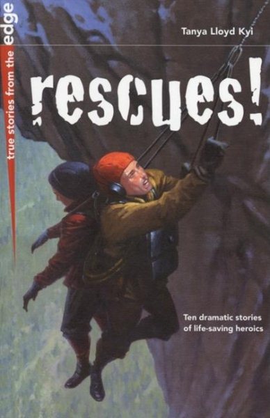 Rescues! (True Stories from the Edge)
