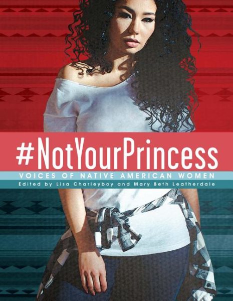 #NotYourPrincess: Voices of Native American Women cover