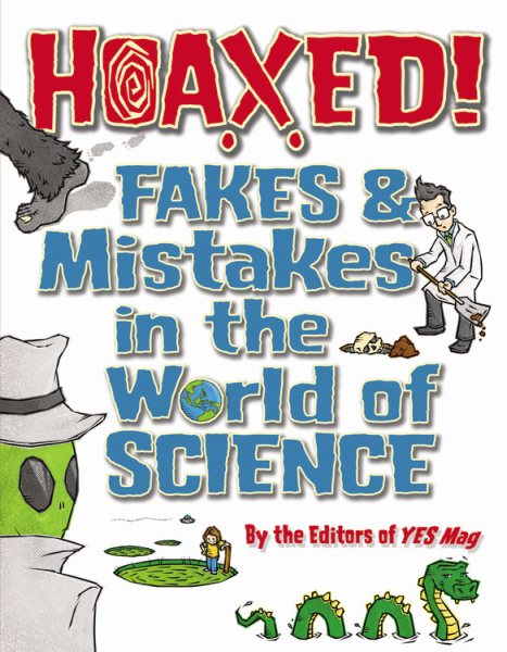 Hoaxed!: Fakes and Mistakes in the World of Science cover