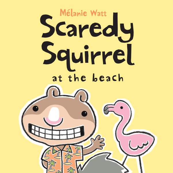 Scaredy Squirrel at the Beach cover